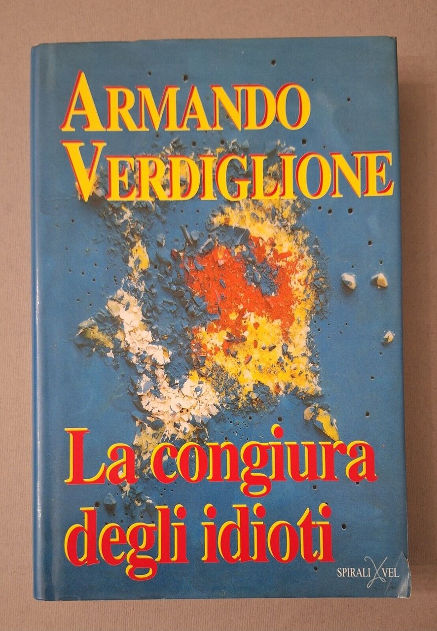 ARMANDO VERDIGLIONE LA CONGIURA DEGLI IDIOTI SPIRALI 1992 AUTOGRAFATO