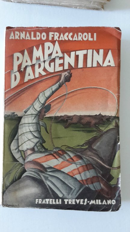 ARNALDO FRACCAROLI PAMPA D'ARGENTINA FRATELLI TREVES 1931 1° ED.