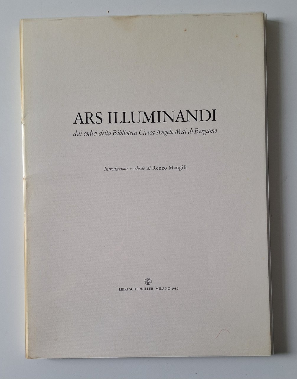 ARS ILLUMINANDI DAI CODICI BIBLIOTECA CIVICA ANGELO MAI SCHEIWILLER 1989