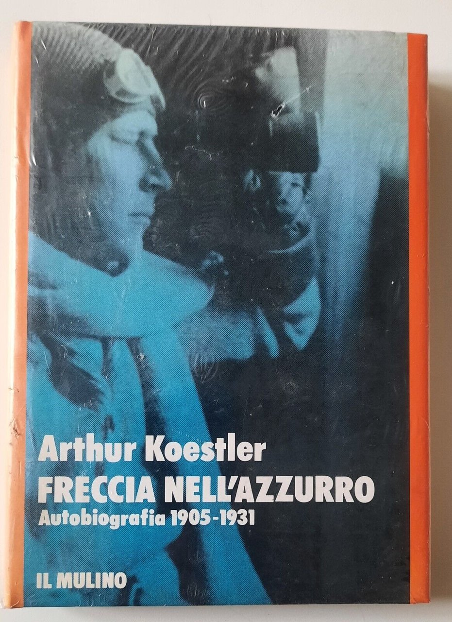 ARTHUR KOESTLER FRECCIA NELL'AZZURRO IL MULNO SIGILLATO