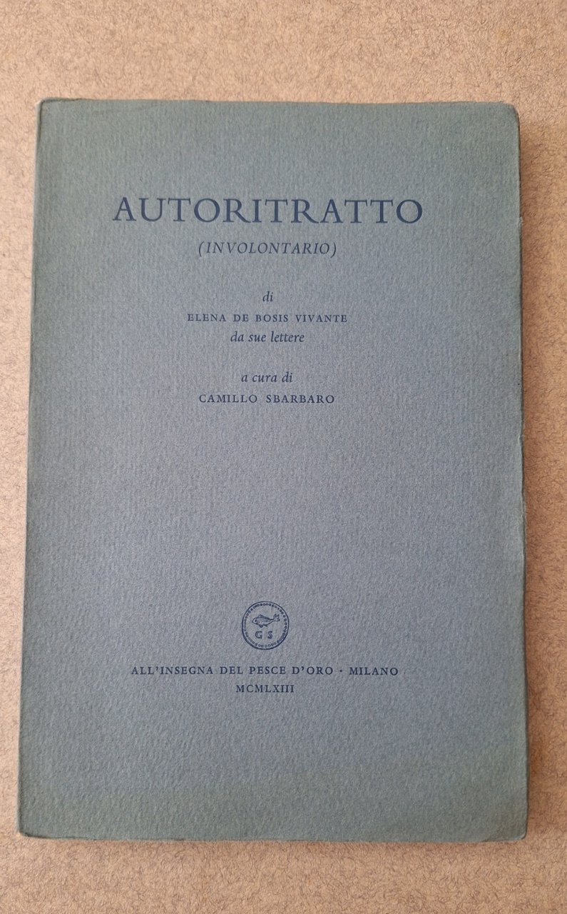 AUTORITRATTO INVOLONTARIO E. DE BOSIS VIVANTE ALL'INSEGNA DEL PESCE D'ORO …
