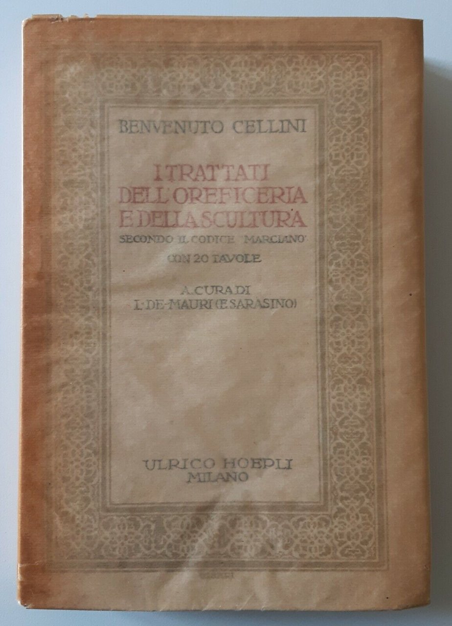 B. CELLINI I TRATTATI DELL'OREFICERIA E DELLA SCULTURA HOEPLI ED. …