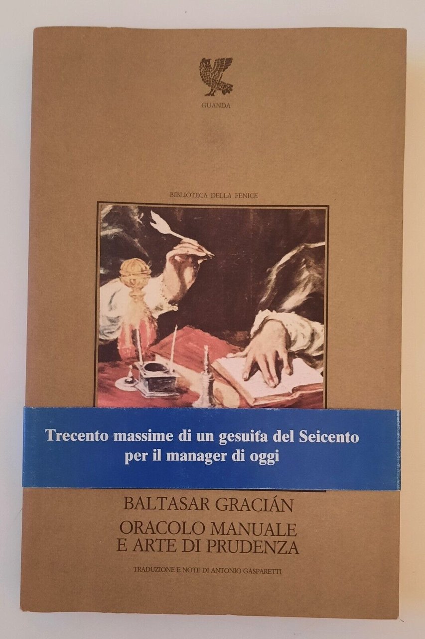 BALTASAR GRACIAN ORACOLO MANUALE E ARTE DI PRUDENZA GUANDA 1986