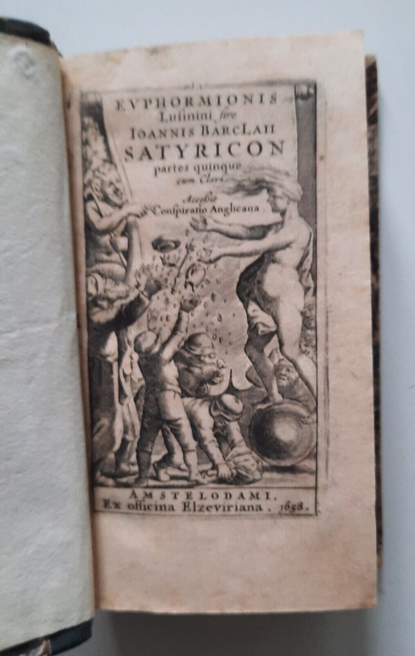 BARCLAY EUPHORMIONIS LUSININI IOANNIS BARCLAII SATYRICON EX OFF ELZEVIRIANA 1658
