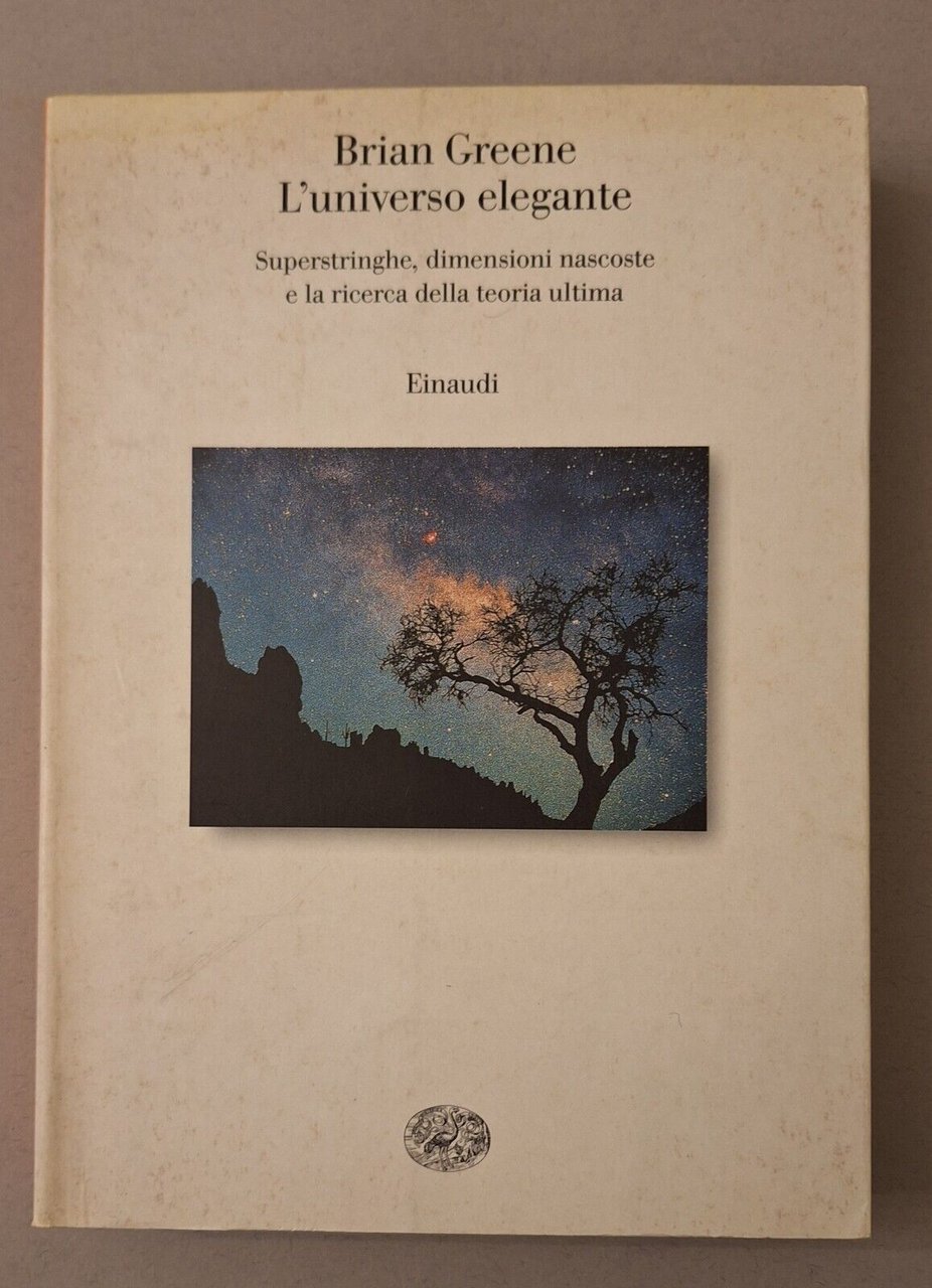 BRIAN GREENE L'UNIVERSO ELEGANTE EINAUDI 1999