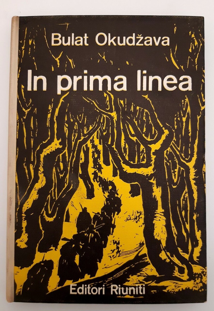 BULAT OKUDZAVA IN PRIMA LINEA EDITORI RIUNITI 1962 1° ED.