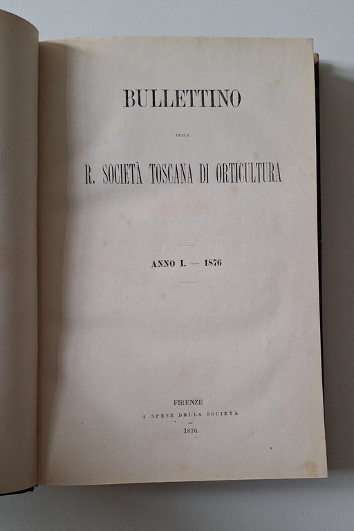 BULLETTINO DELLA R. SOCIETA' DI ORTICULTURA ANNO 1-2-10 1876-1877-1885