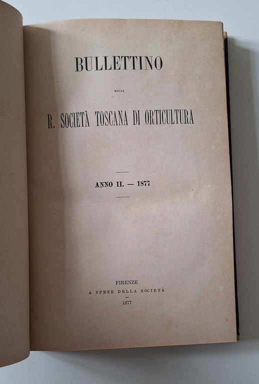BULLETTINO DELLA R. SOCIETA' DI ORTICULTURA ANNO 1-2-10 1876-1877-1885