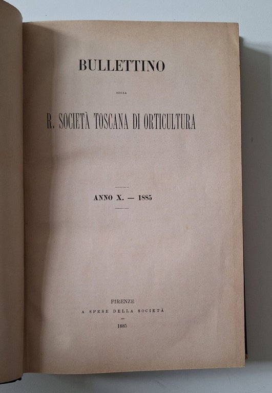 BULLETTINO DELLA R. SOCIETA' DI ORTICULTURA ANNO 1-2-10 1876-1877-1885