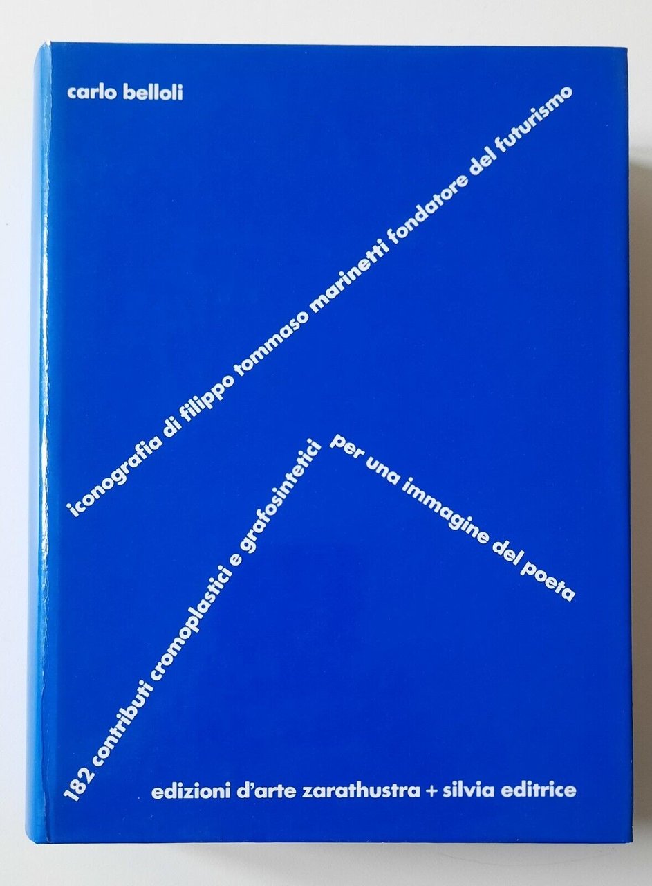 C. BELLOLI ICONOGRAFIA DI F. T. MARINETTI ED. D'ARTE ZARATHUSTRA …