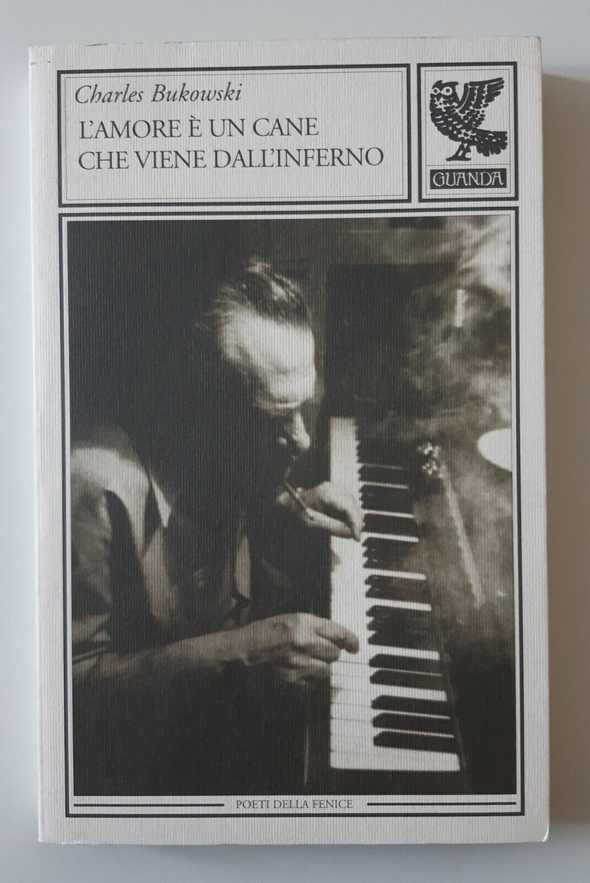 C. BUKOWSKI L'AMORE E' UN CANE CHE VIENE DALL'INFERNO GUANDA …