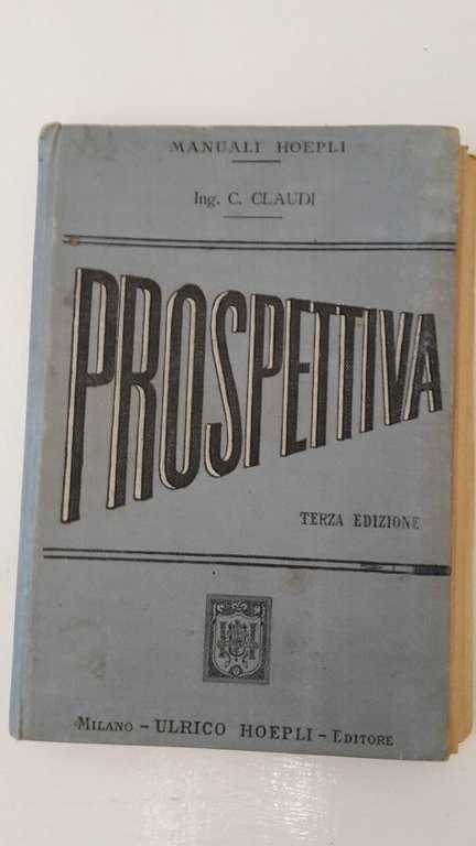 C. CLAUDI PROSPETTIVA U. HOEPLI 1910 MANUALE