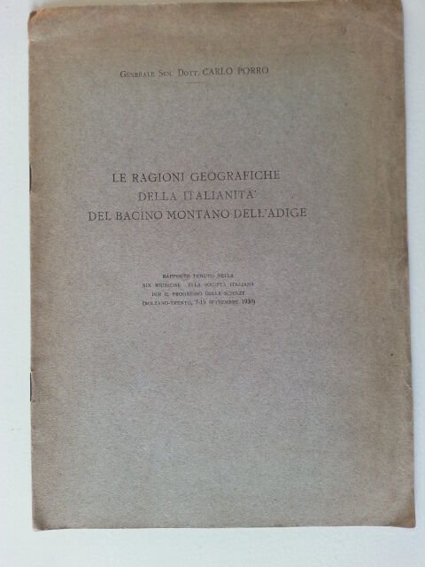 C. PORRO LE RAGIONI GEOGRAFICHE DELL'ITALIANITA' BACINO MONTANO DELL'ADIGE 1930