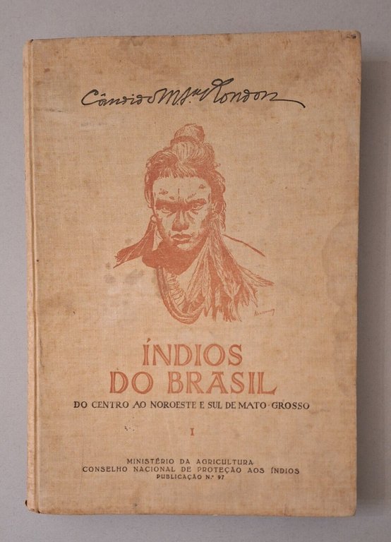 CANDIDO MARIANO DA SILVA RONDON INDIOS DO BRASIL VOL. 1 1946