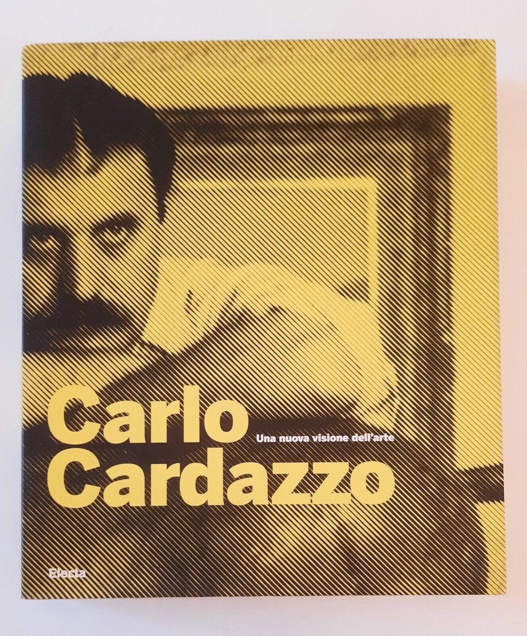 CARLO CARDAZZO UNA NUOVA VISIONE DELL'ARTE ELECTA 2008