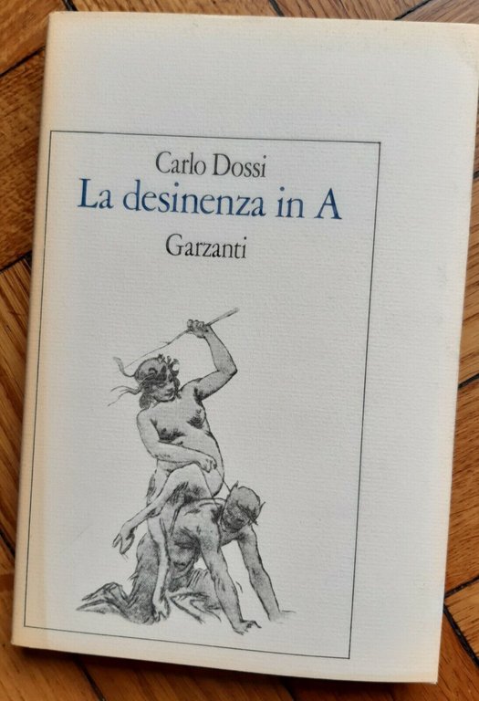 CARLO DOSSI LA DESINENZA IN A GARZANTI 1981 1° ED.