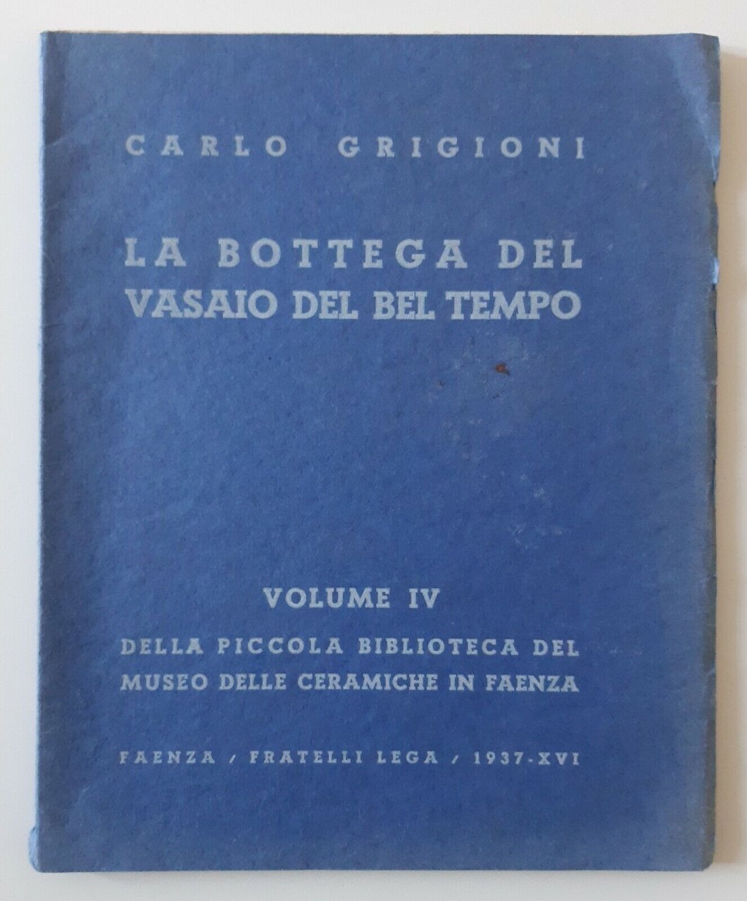 CARLO GRIGIONI LA BOTTEGA DEL VASAIO DEL BEL TEMPO VOL. …