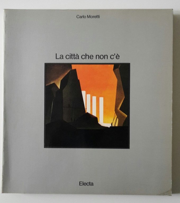 CARLO MORETTI LA CITTA' CHE NON C'E' ELECTA 1986