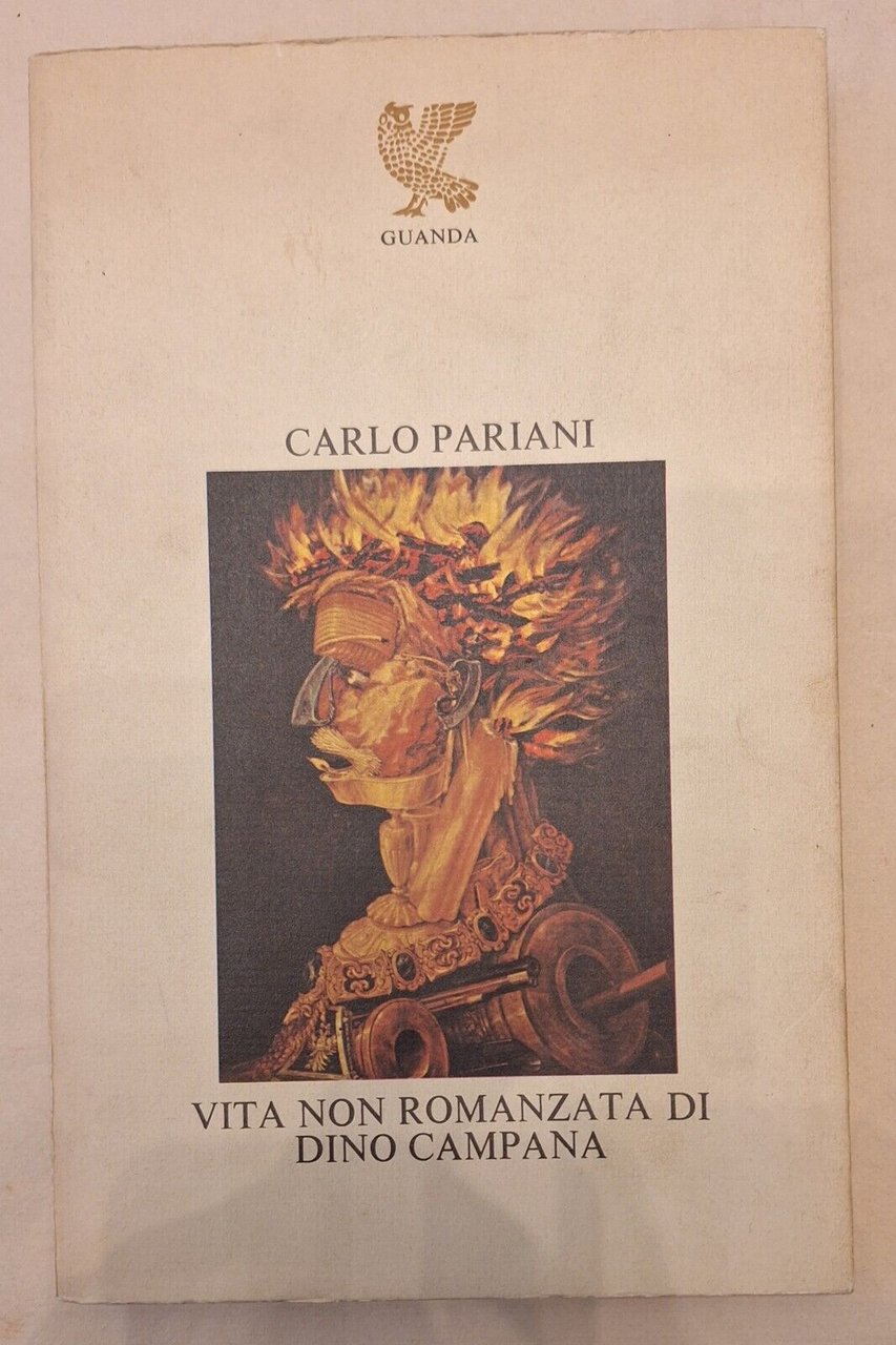 CARLO PARIANI VITA NON ROMANZATA DI DINO CAMPANA GUANDA 1978