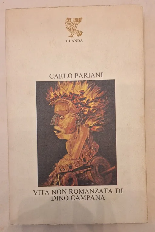 CARLO PARIANI VITA NON ROMANZATA DI DINO CAMPANA GUANDA 1978
