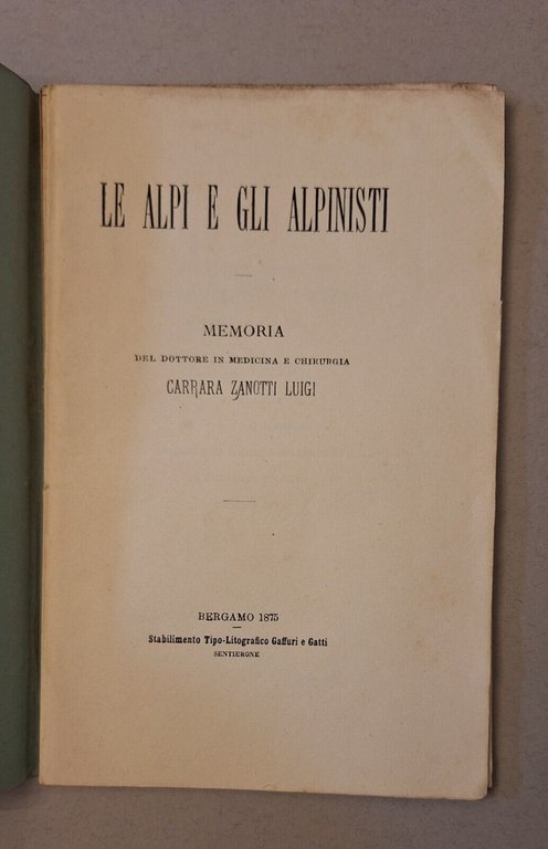 CARRARA ZANOTTI LE ALPI E GLI ALPINISTI BERGAMO 1875 TIP. …