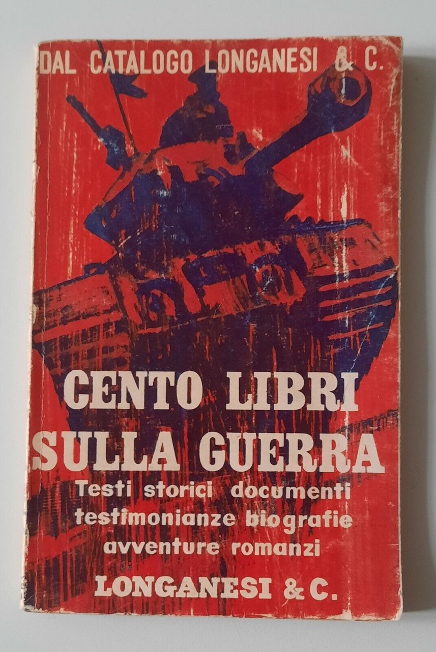 CENTO LIBRI SULLA GUERRA LONGANESI CATOLOGO EDITORIALE 1965