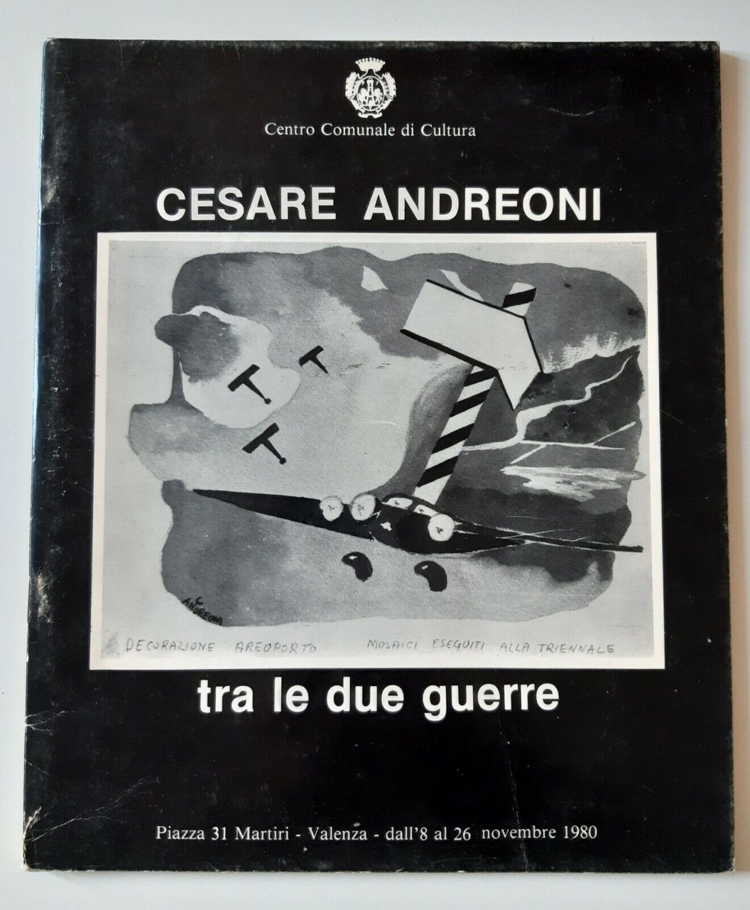 CESARE ANDREONI TRALEDUE GUERRE CENTRO DI CULTURA COMUNALE 1980