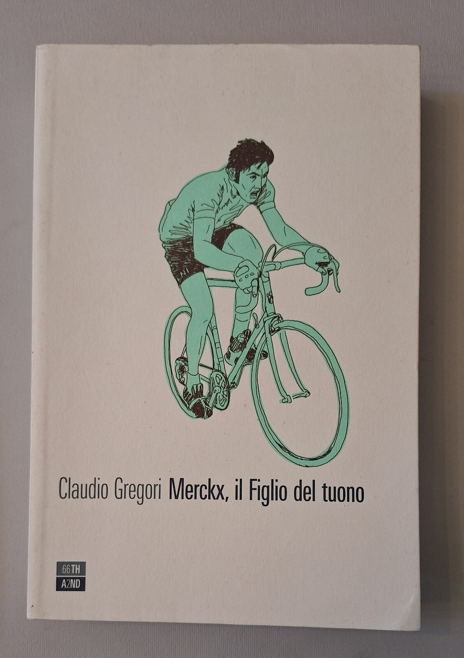 CLAUDIO GREGORI MERCKX IL FIGLIO DEL TUONO 66THA2ND