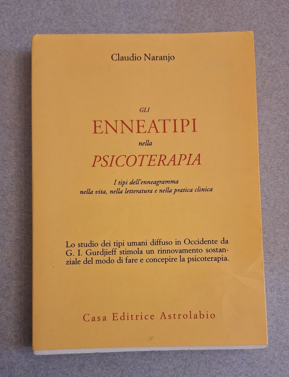 CLAUDIO NARANJO GLI ENNEATIPI NELLA PSICOTERAPIA ASTROLABIO 2003
