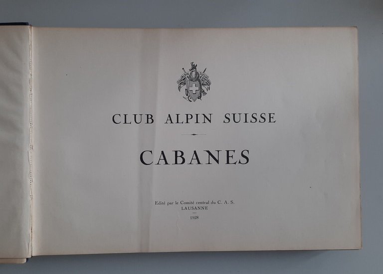 CLUB ALPIN SUISSE CABANES EDITEE' COMITE' CENTRAL C.A.S. LAUSANNE 1928