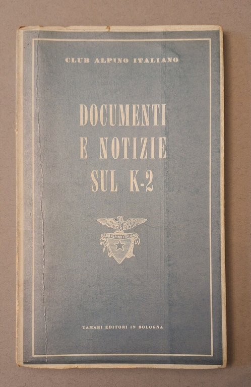 CLUB ALPINO ITALIANO DOCUMENTI E NOTIZIE SUL K2 TAMARI EDITORI …