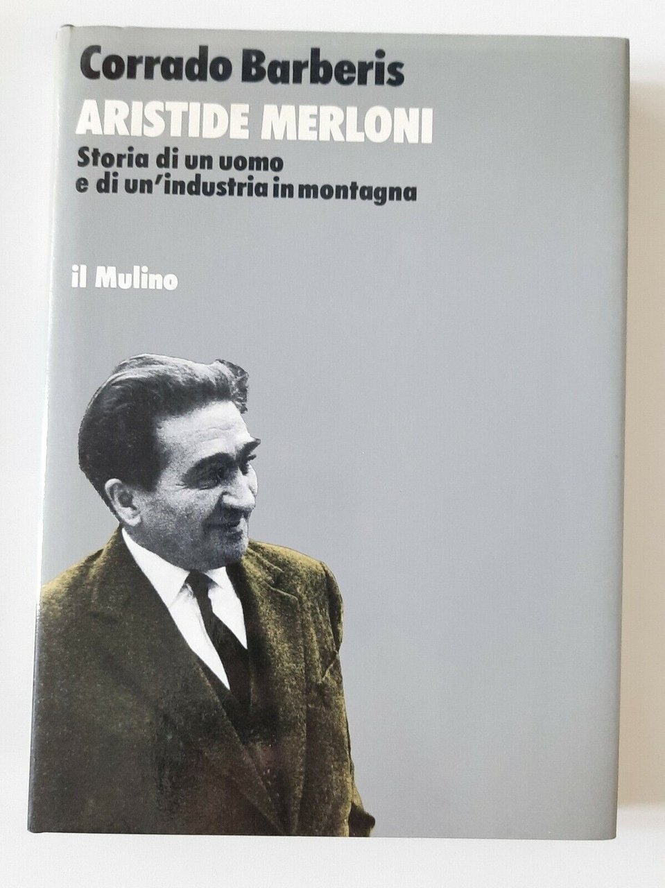 CORRADO BARBERIS ARISTIDE MERLONI IL MULINO 1987