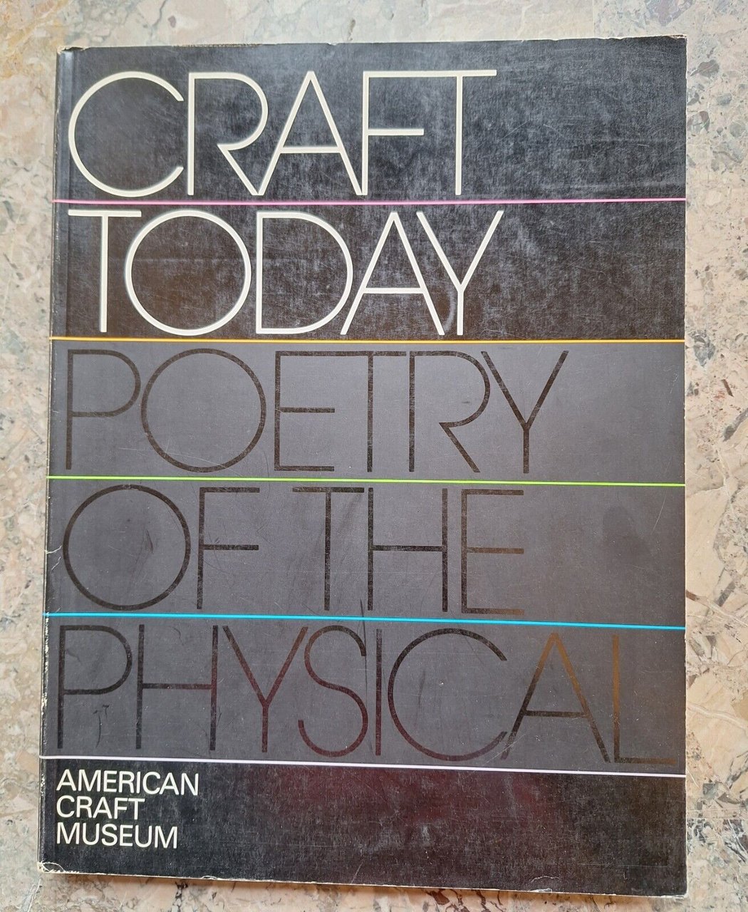 CRAFT TODAY POETRY OF THE PHYSICAL AMERICAN CRAFT MUSEUM WEIDENFELD …
