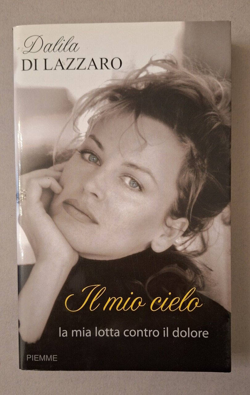 DALIDA DI LAZZARO IL MIO CIELO PIEMME 2006 AUTOGRAFATO