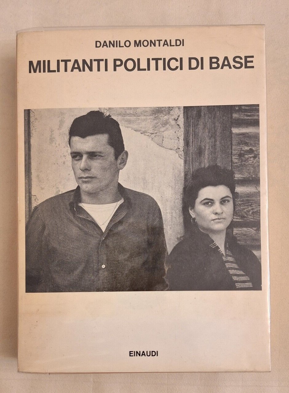 DANILO MONTALDI MILITANTI POLITICI DI BASE EINAUDI SAGGI 1971