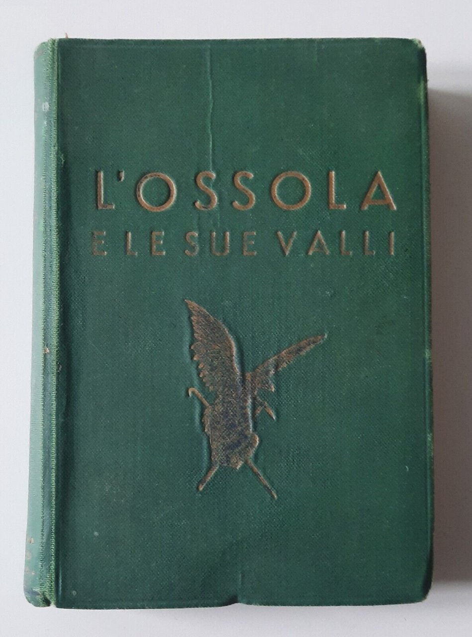 DE MAURIZI L'OSSOLA E LE SUE VALLI G. GROSSI ED. …