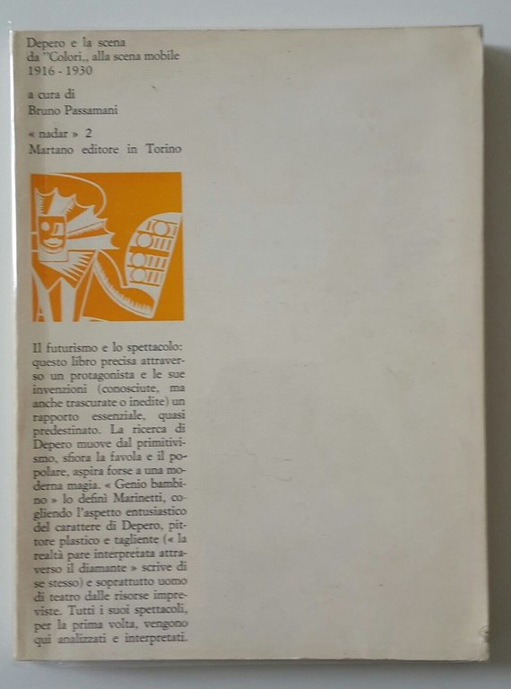 DEPERO E LA SCENA DA COLORI ALLA SCENA MOBILE 1016 - 1930 ED. MARTANO 1970