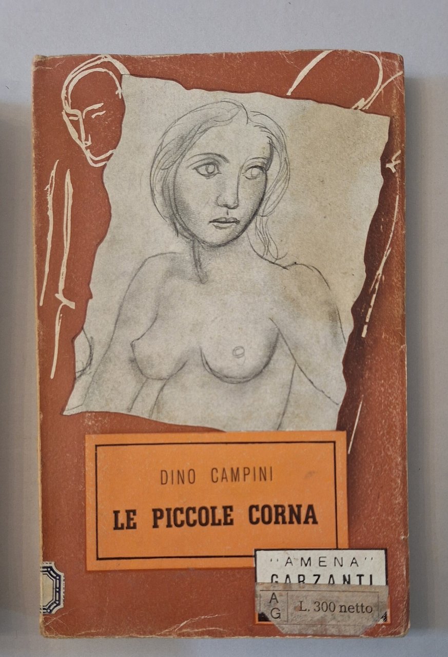 DINO CAMPINI LE PICCOLE CORNA GARZANTI 1948