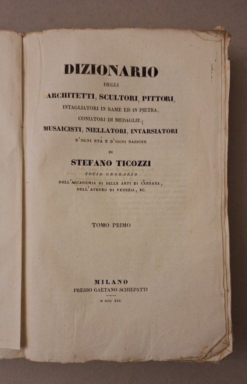 DIZIONARIO ARCHITETTI SCULTORI PITTORI DI S. TICOZZI MILANO G. SCHIEPATTI …