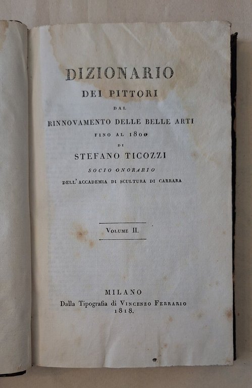 DIZIONARIO DEI PITTORI DI STEFANO TICOZZI MILANO TIP. V. FERRARIO …