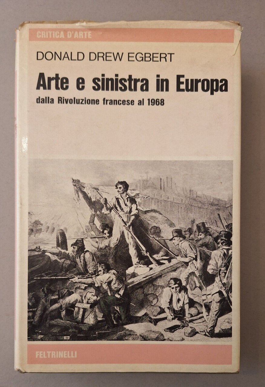 DONALD DREW EGBERT ARTE E SINISTRA IN EUROPA FELTRINELLI 1975