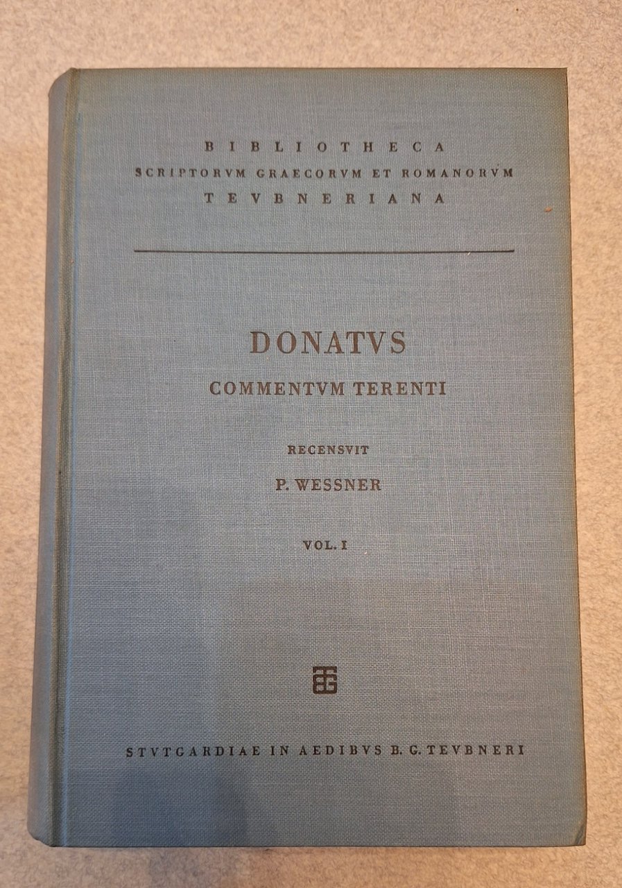 DONATUS COMMENTUM TERENTI RECENSUIT P. WESSNER STUTGARDIAE IN AEDIBUS 1962