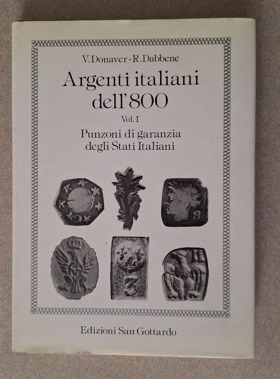 DONAVER DABBENE ARGENTI ITALIANI DELL'800 VOL. 1 ED. SAN GOTTARDO …