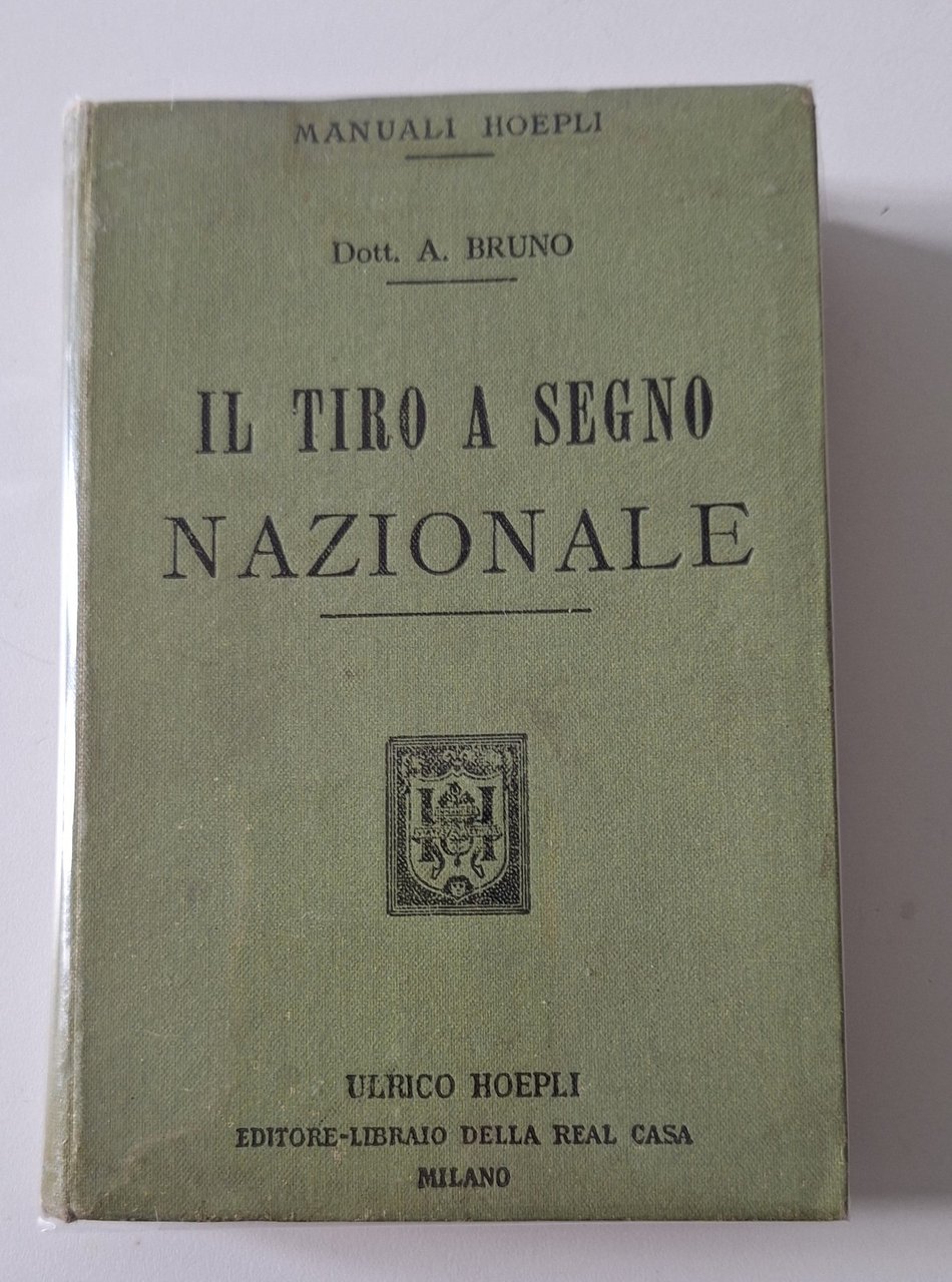 DOTT. A. BRUNO IL TIRO A SEGNO NAZIONALE HOEPLI 1909 | Immagine principale