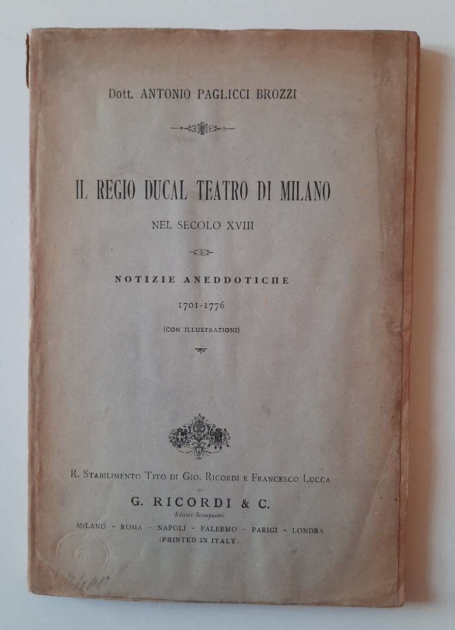 DOTT. A. PAGLICCI BROZZI IL REGIO DUCAL TEATRO DI MILANO …