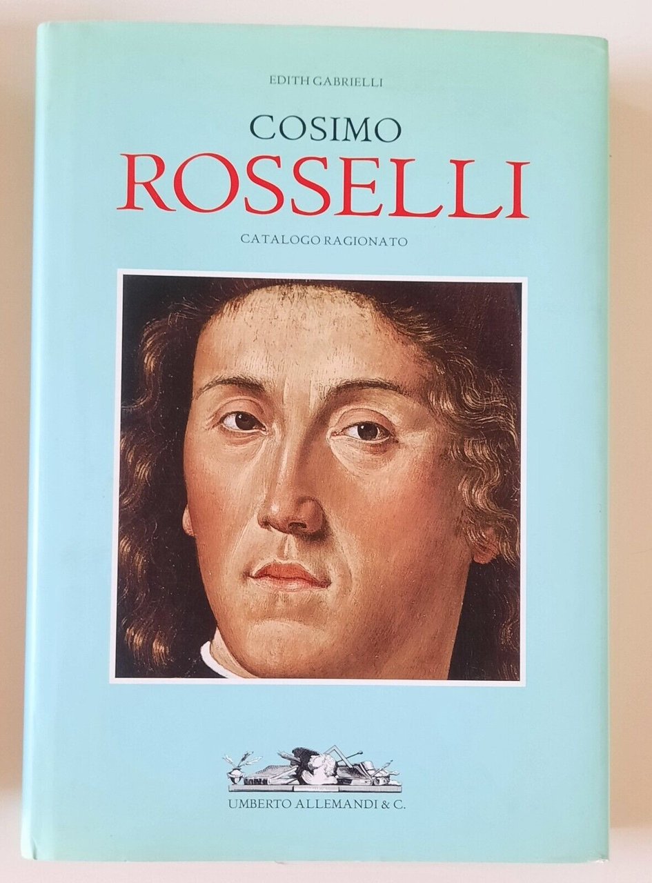 E. GABRIELLI COSIMO ROSSELLI CATALOGO RAGIONATO ALLEMANDI 2007