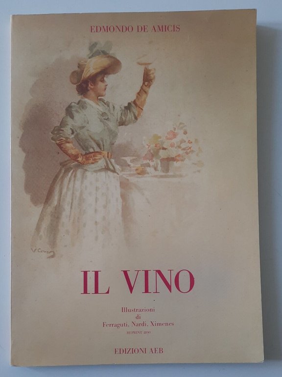 EDMONDO DE AMICIS IL VINO EDIZIONI AEB 1984