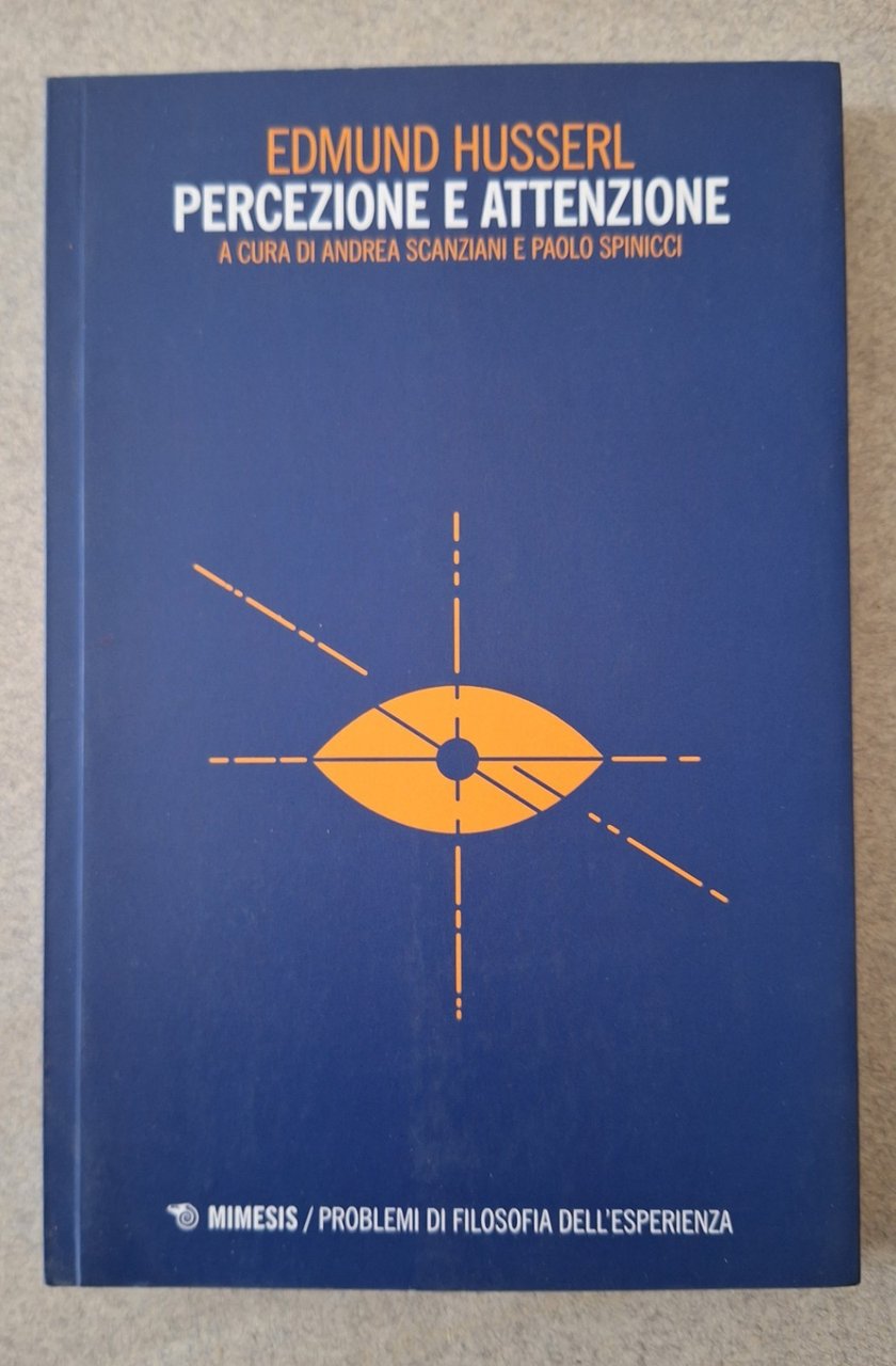 EDMUND HUSSERL PERCEZIONE E ATTENZIONE MIMESIS 2016