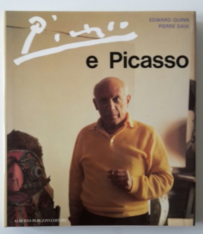 EDWARD QUINN PIERRE DAIX PICASSO E PICASSO PERUZZO ED. 1987