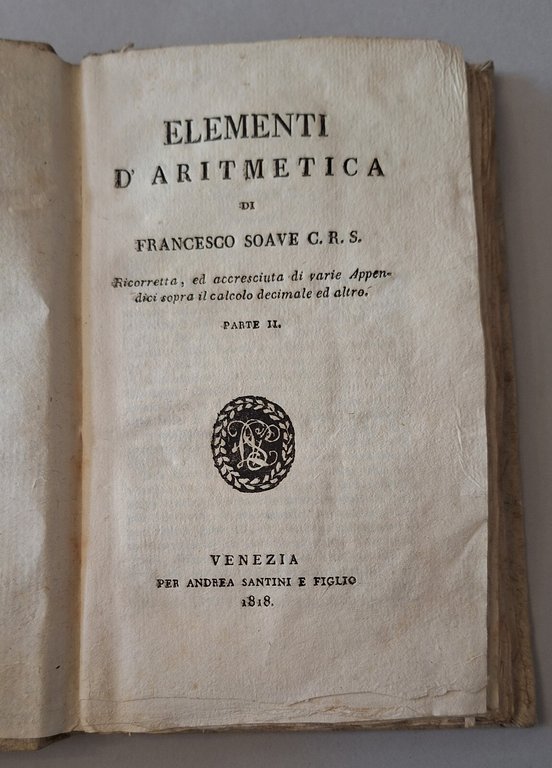 ELEMENTI D'ARITMETICA DI F. SOAVE VENEZIA A. SANTINI E FIGLIO